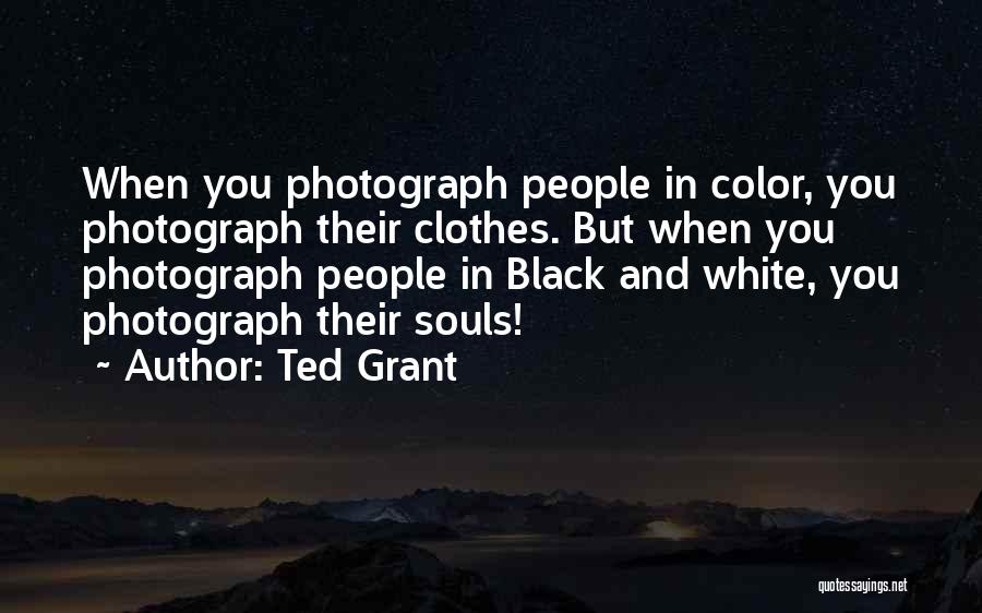 Ted Grant Quotes 426069