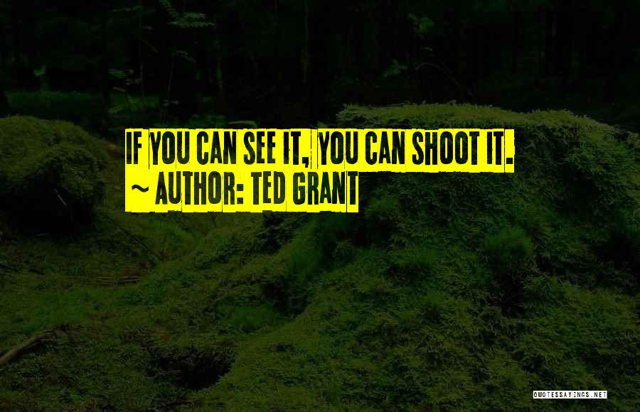 Ted Grant Quotes 810398