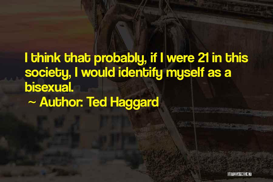 Ted Haggard Quotes 316414
