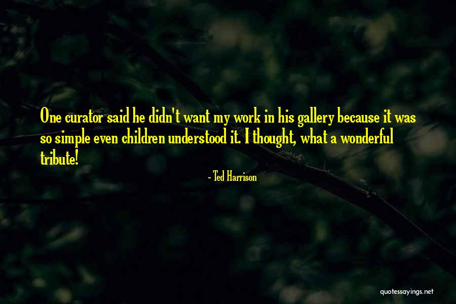 Ted Harrison Quotes 2090764 Ted Harrison Quotes 2090764