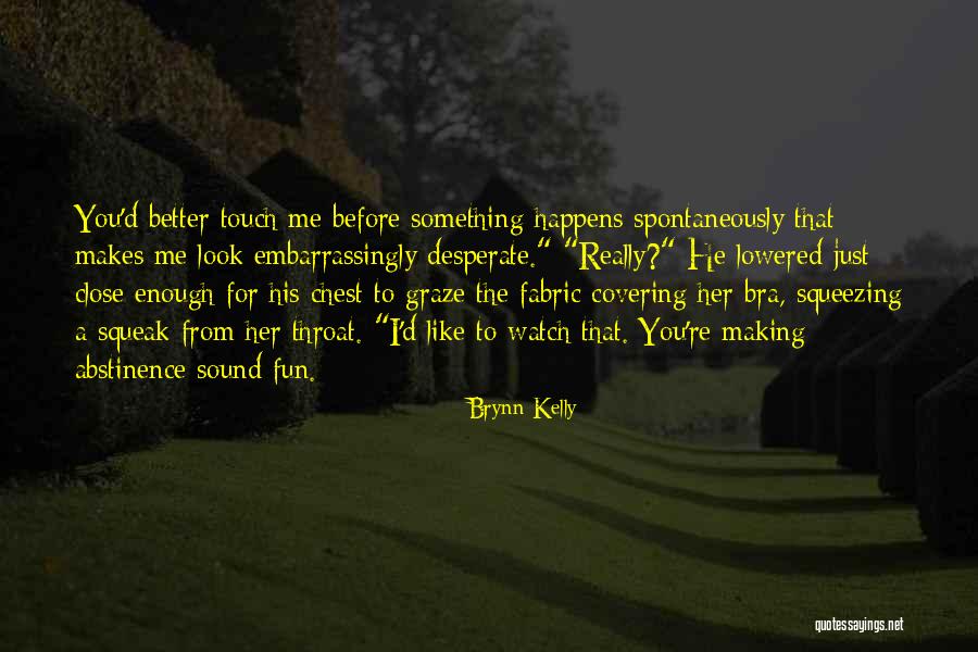 Ted Hastings Quotes By Brynn Kelly Ted Hastings Quotes By Brynn Kelly
