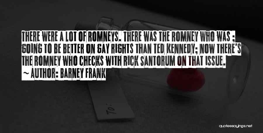 Ted Kennedy Quotes By Barney Frank
