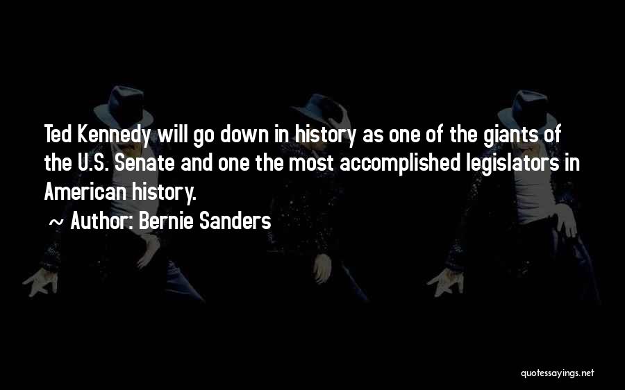Ted Kennedy Quotes By Bernie Sanders