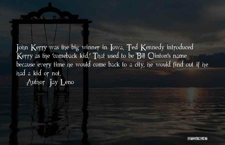 Ted Kennedy Quotes By Jay Leno