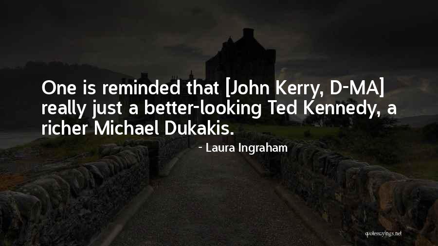 Ted Kennedy Quotes By Laura Ingraham