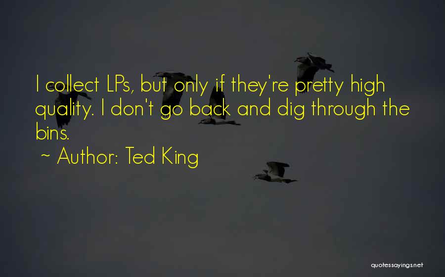 Ted King Quotes 2030686