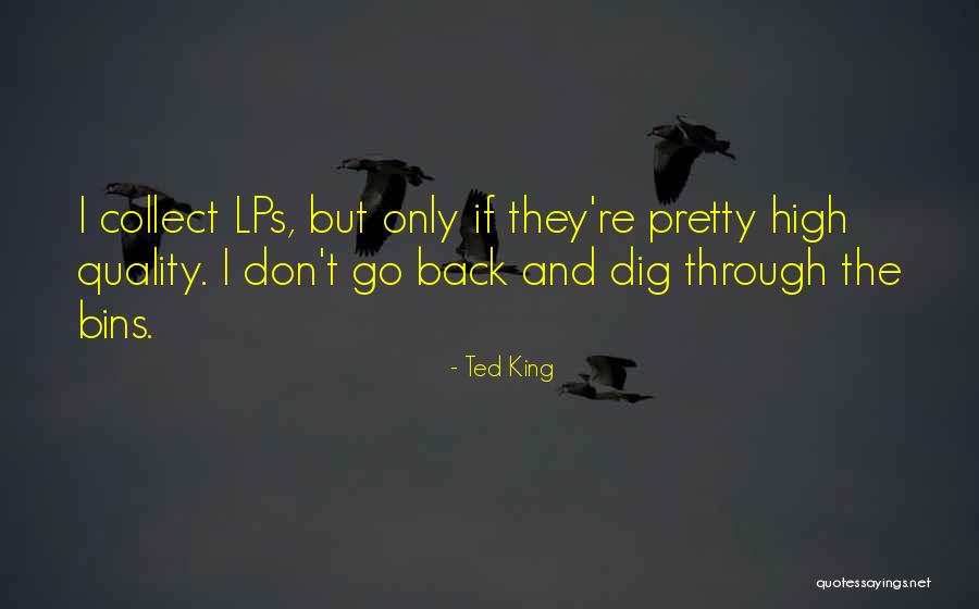 Ted King Quotes 2030686