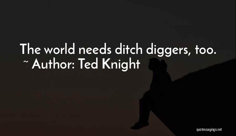 Ted Knight Quotes 1752621