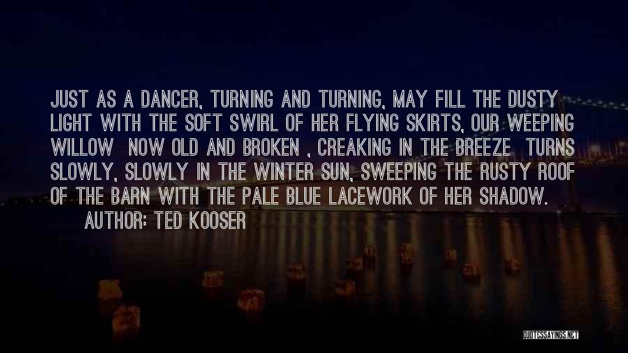 Ted Kooser Quotes 1221565