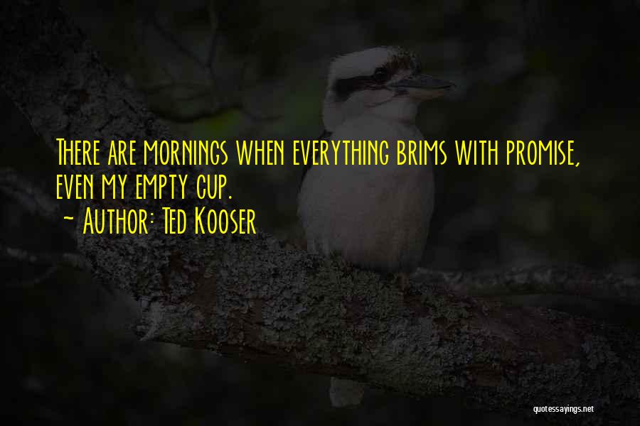 Ted Kooser Quotes 1764380