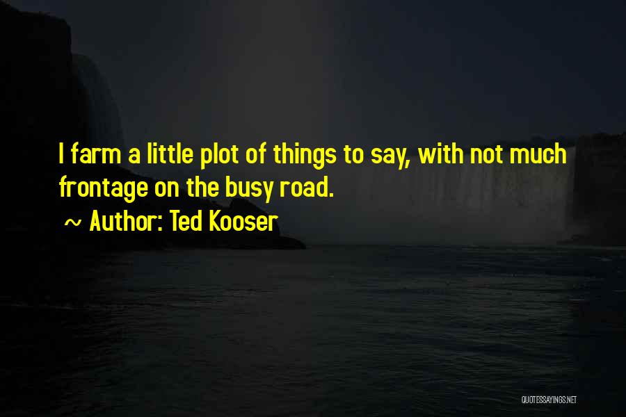 Ted Kooser Quotes 1787802