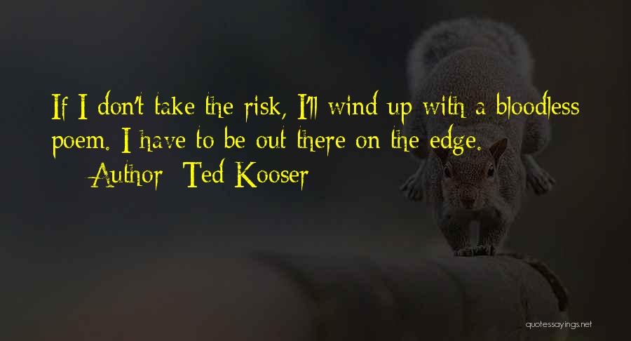 Ted Kooser Quotes 792238