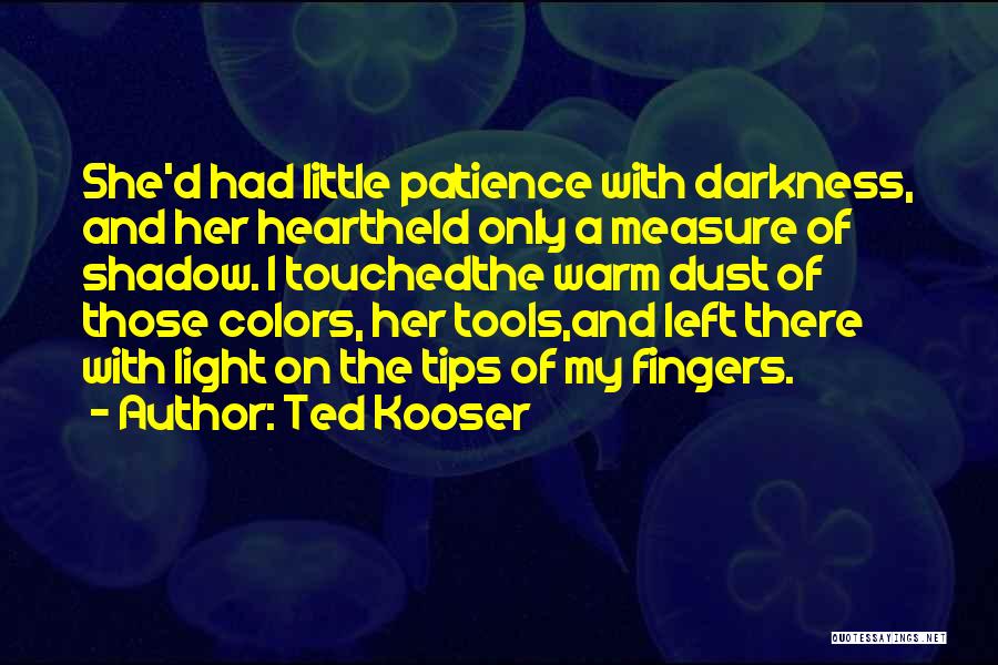Ted Kooser Quotes 881030