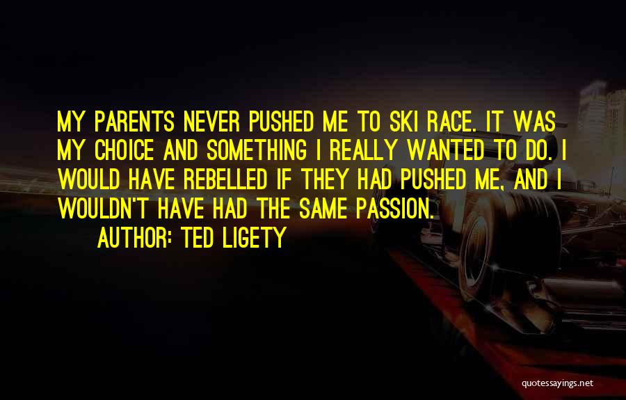 Ted Ligety Quotes 1173955