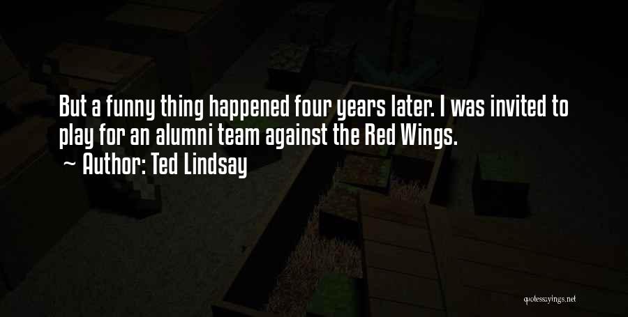 Ted Lindsay Quotes 1331913