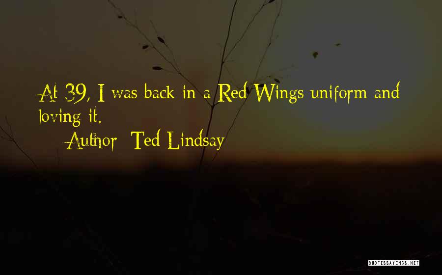 Ted Lindsay Quotes 1864286