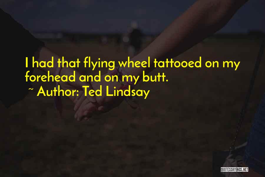 Ted Lindsay Quotes 944242