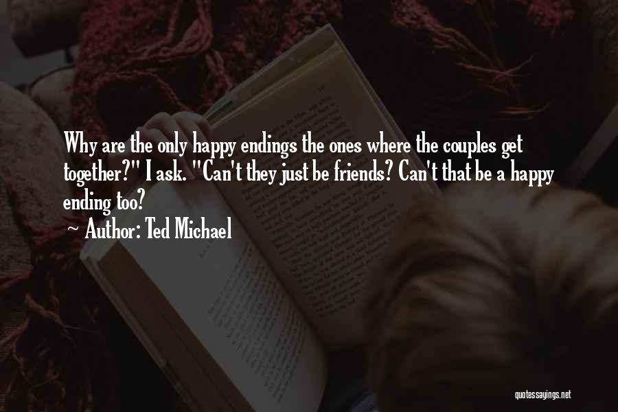 Ted Michael Quotes 1150483