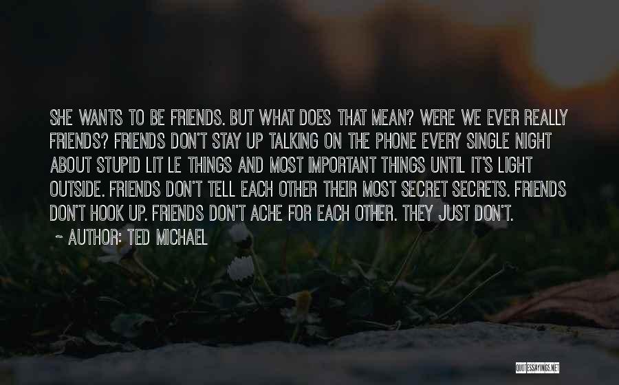 Ted Michael Quotes 303389