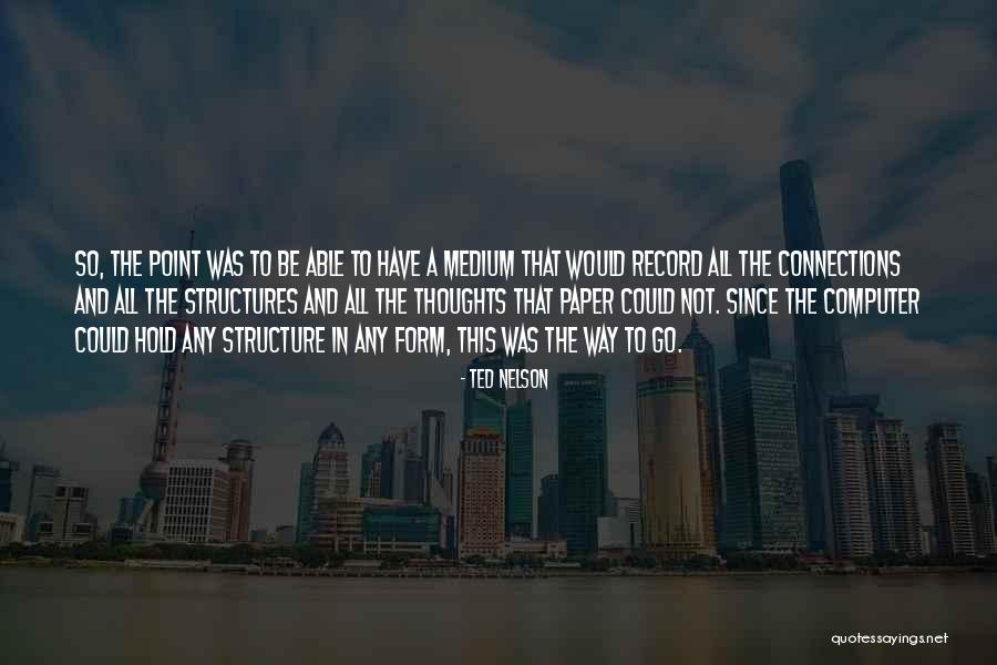 Ted Nelson Quotes 1877880