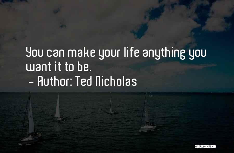 Ted Nicholas Quotes 1490397
