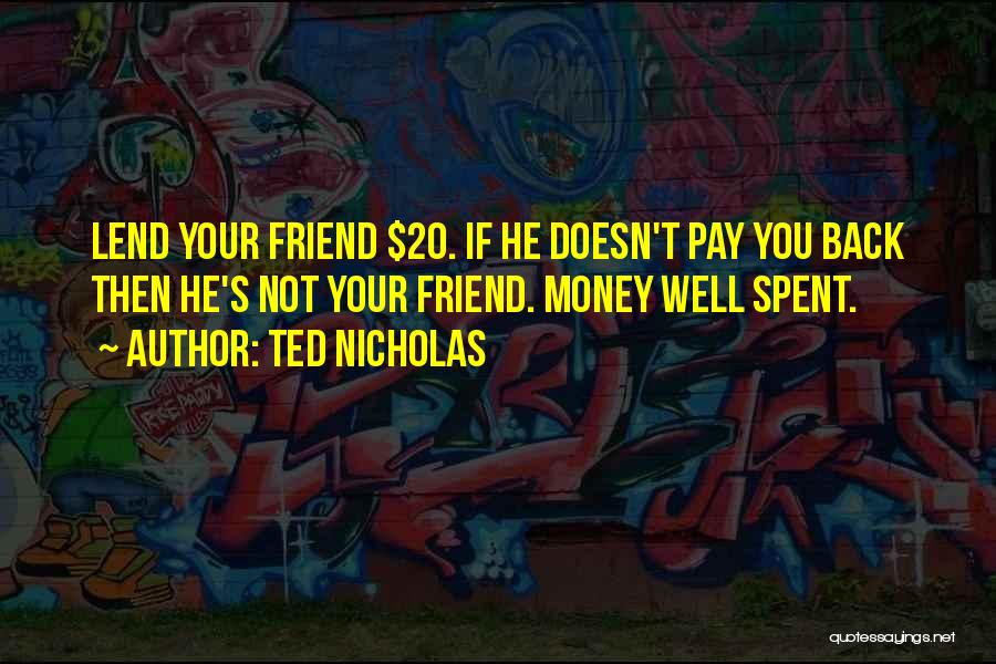 Ted Nicholas Quotes 717868