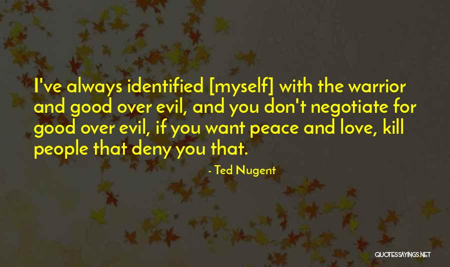 Ted Nugent Quotes 122459