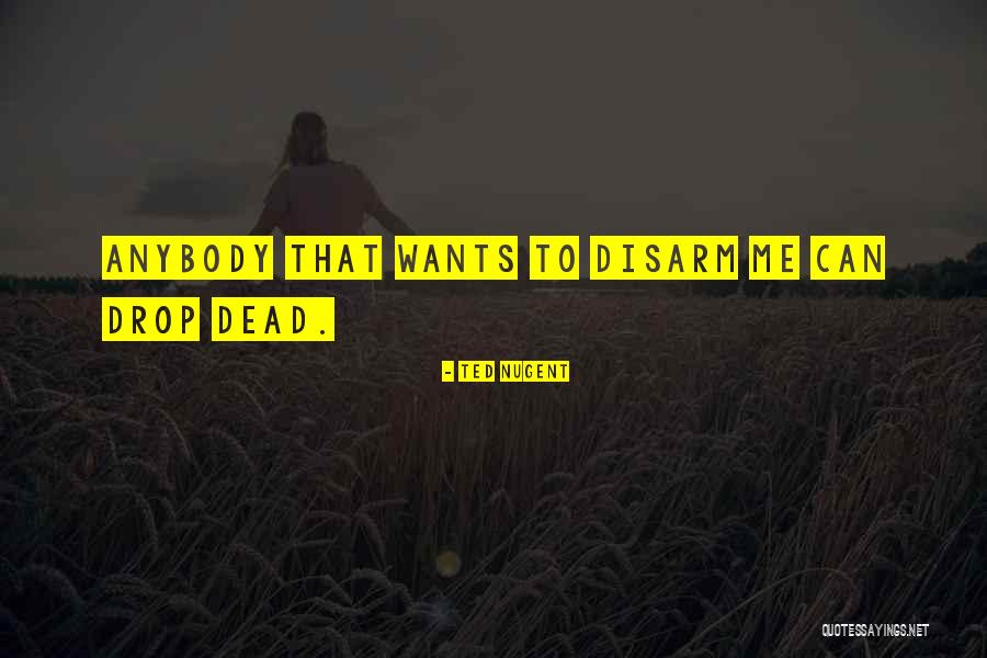 Ted Nugent Quotes 136059 Ted Nugent Quotes 136059