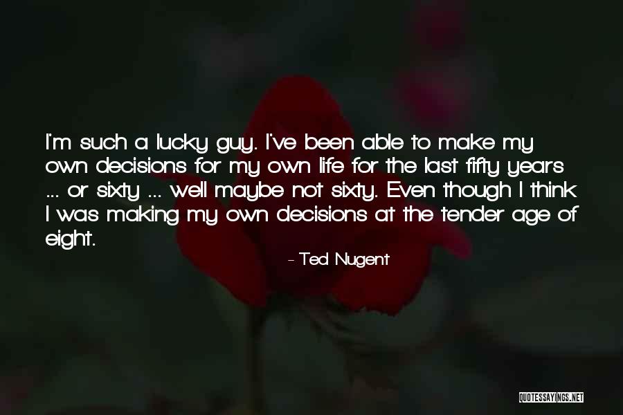 Ted Nugent Quotes 1512568