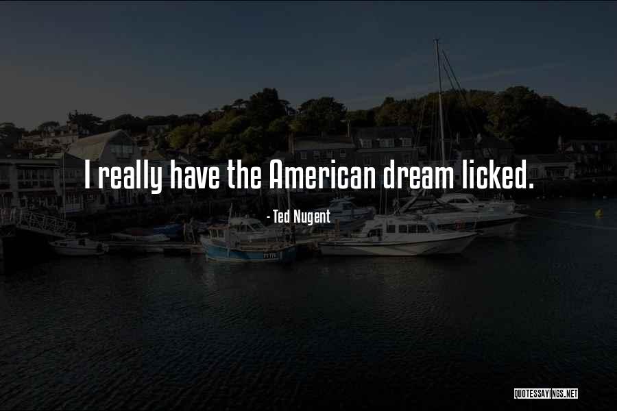 Ted Nugent Quotes 1547116