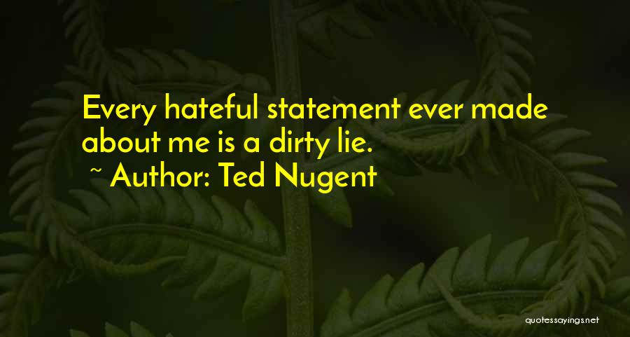 Ted Nugent Quotes 1677553