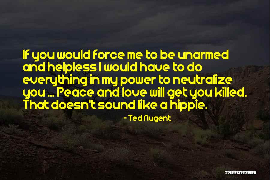 Ted Nugent Quotes 1694367 Ted Nugent Quotes 1694367