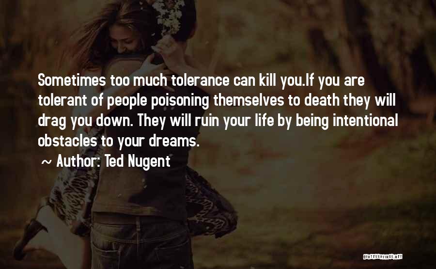 Ted Nugent Quotes 1827732