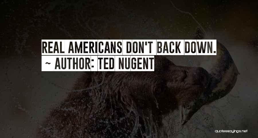 Ted Nugent Quotes 322720