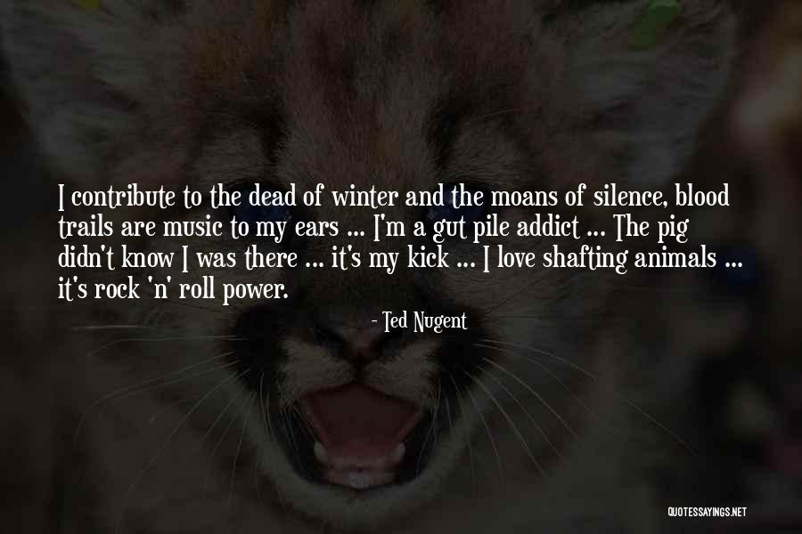 Ted Nugent Quotes 368976 Ted Nugent Quotes 368976