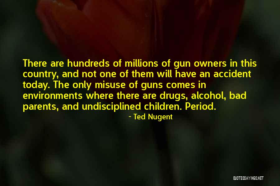 Ted Nugent Quotes 410457