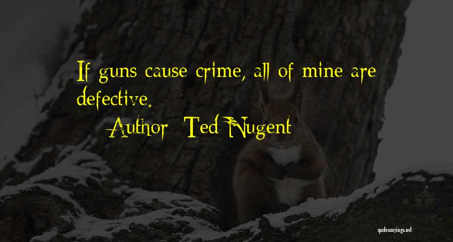 Ted Nugent Quotes 627349