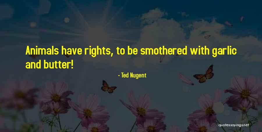 Ted Nugent Quotes 892507 Ted Nugent Quotes 892507