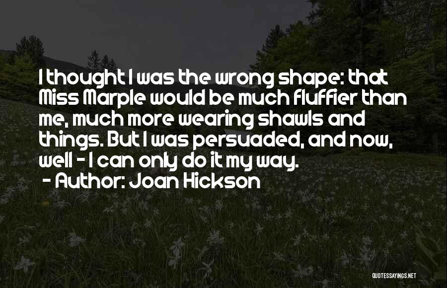 Ted One Liners Quotes By Joan Hickson