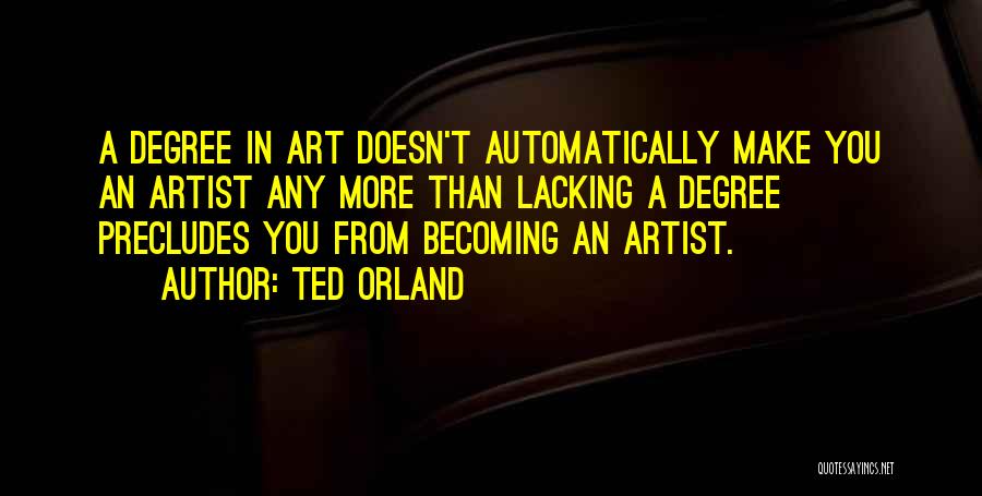 Ted Orland Quotes 147847