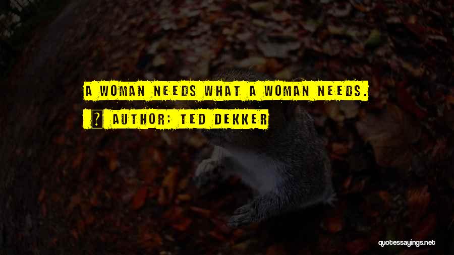 Ted Quotes By Ted Dekker