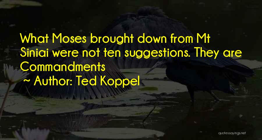 Ted Quotes By Ted Koppel