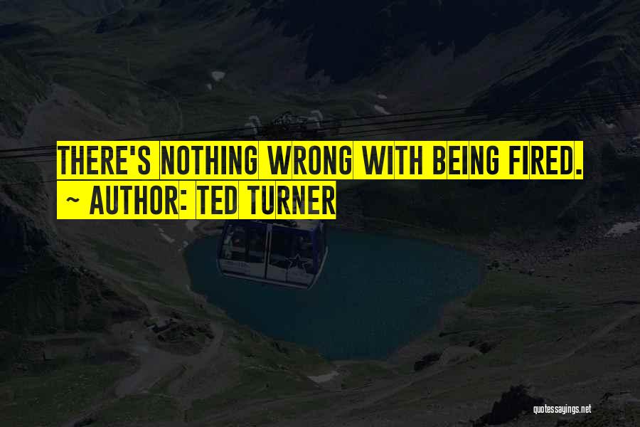 Ted Quotes By Ted Turner