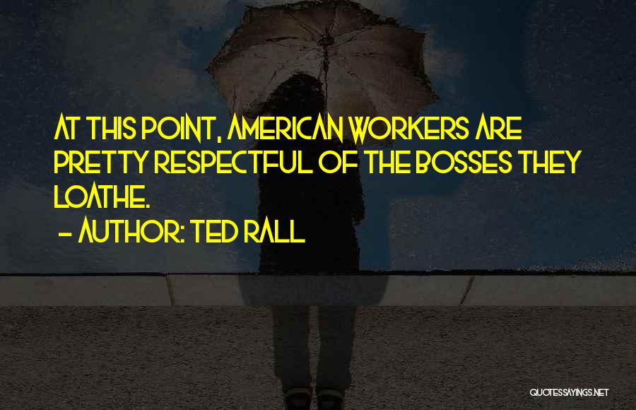 Ted Rall Quotes 2115097