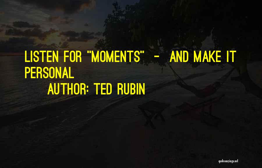 Ted Rubin Quotes 2234375