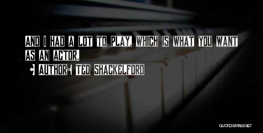 Ted Shackelford Quotes 2120433