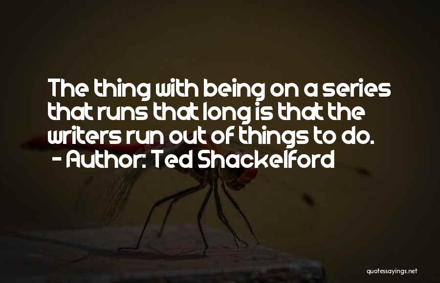 Ted Shackelford Quotes 2202349