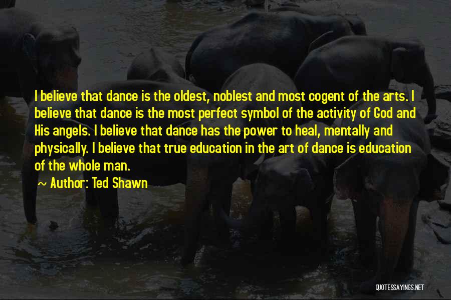 Ted Shawn Quotes 122677
