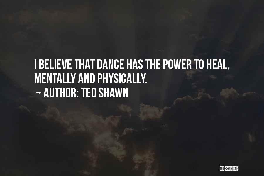 Ted Shawn Quotes 1788514