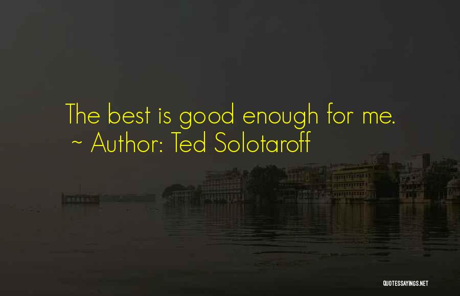 Ted Solotaroff Quotes 808703